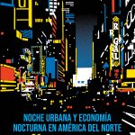 Noche urbana y economía nocturna en América del Norte