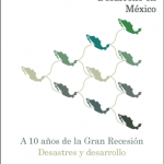 Volumen 3. A 10 años de la Gran Recesión. Desastres y desarrollo