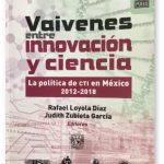 Vaivenes entre innovación y ciencia. La política de CTI en México 2012-2018