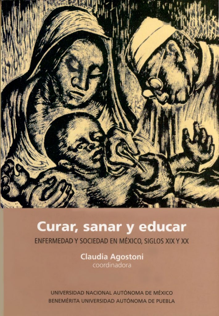 Curar, sanar y educar. Enfermedad y sociedad en México, siglos XIX y XX