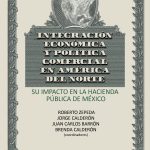 Integración económica y política comercial en América del Norte. Su impacto en la Hacienda pública en México