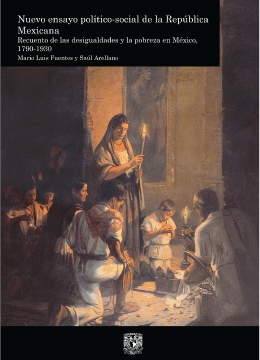 Tomo I. Nuevo ensayo político-social de la República Mexicana. Recuento de las desigualdades y la pobreza en México, 1790-1930.