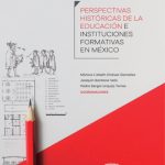 Perspectivas históricas de la educación e instituciones formativas en México