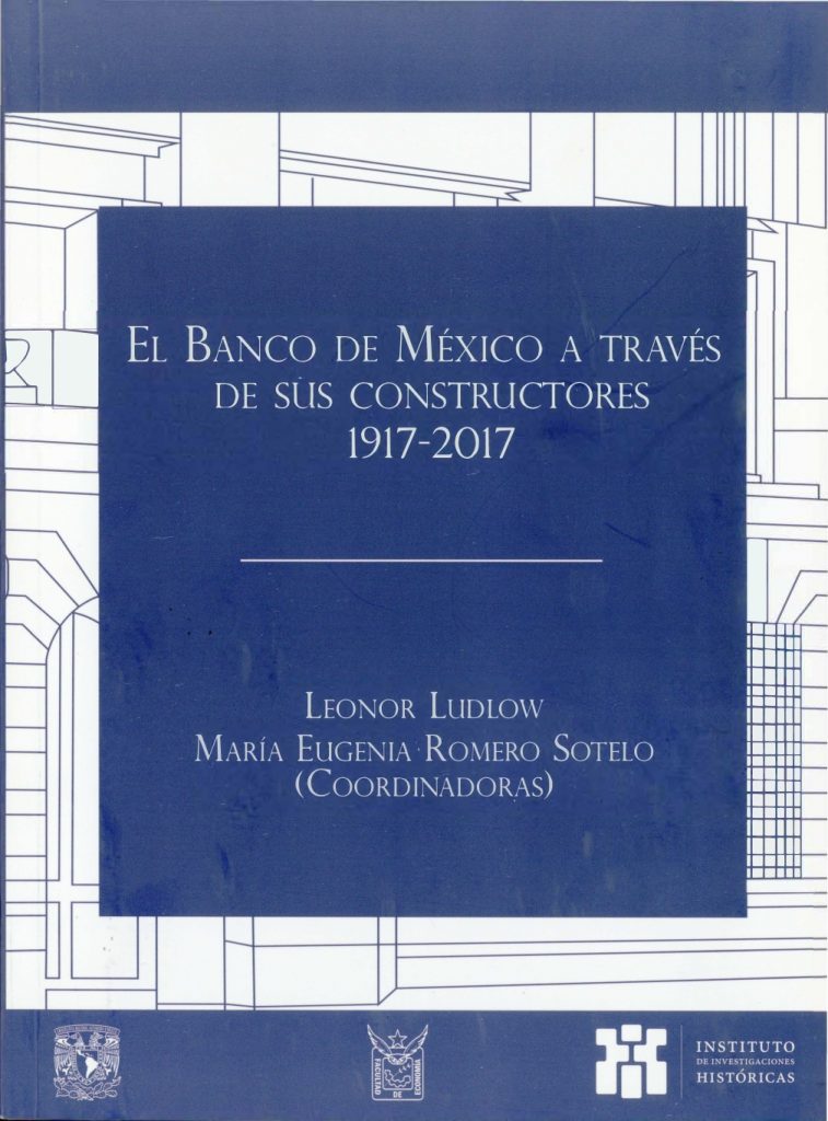 El Banco de México a través de sus constructores, 1917-2017