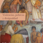 Violencias, pobreza y desigualdad.