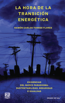 La hora de la transición energética. Exigencias del nuevo paradigma: sustentabilidad, seguridad e igualdad.