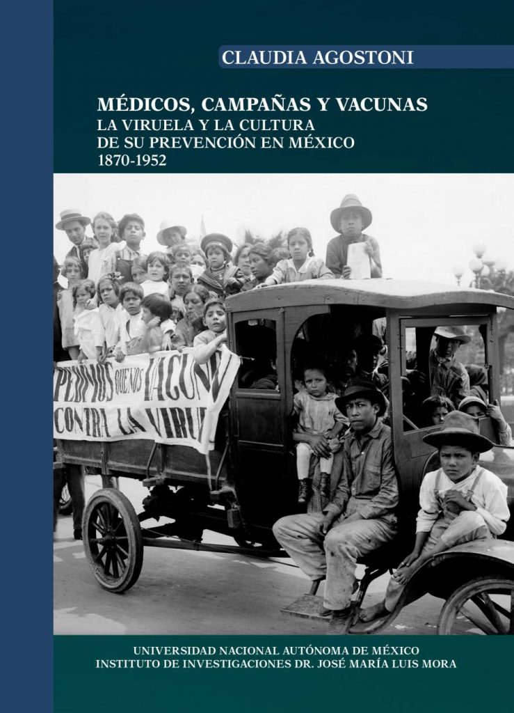 Médicos, campañas y vacunas. La viruela y la cultura de su prevención en México, 1870-1952.