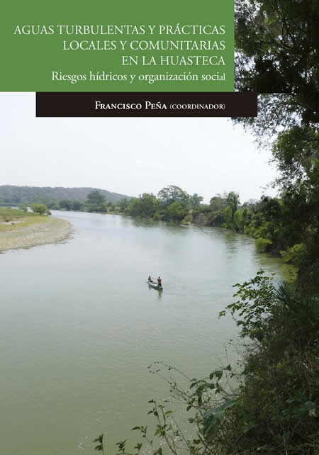 Aguas turbulentas y prácticas locales y comunitarias en la Huasteca.