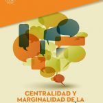 Centralidad y marginalidad de la comunicación y su estudio