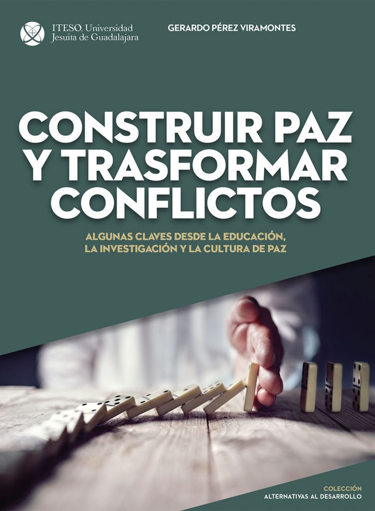 Construir paz y transformar conflictos. Algunas claves desde la educación, la investigación y la cultura de paz