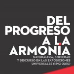 Del progreso a la armonía. Naturaleza, sociedad y discurso en las exposiciones universales