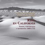 Kino en California. Textos, cartografías y testimonios 1683–1711