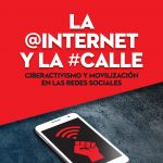 La Internet y la calle. Ciberactivismo y movilización en las redes sociales