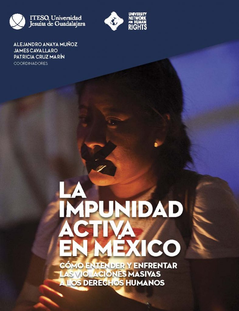 La impunidad activa en México: cómo entender y enfrentar las violaciones masivas a los derechos humanos