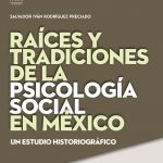 Raíces y tradiciones de la psicología social en México. Un estudio historiográfico