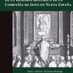 Relatos fundacionales de la memoria histórica de la Compañía de Jesús en Nueva España