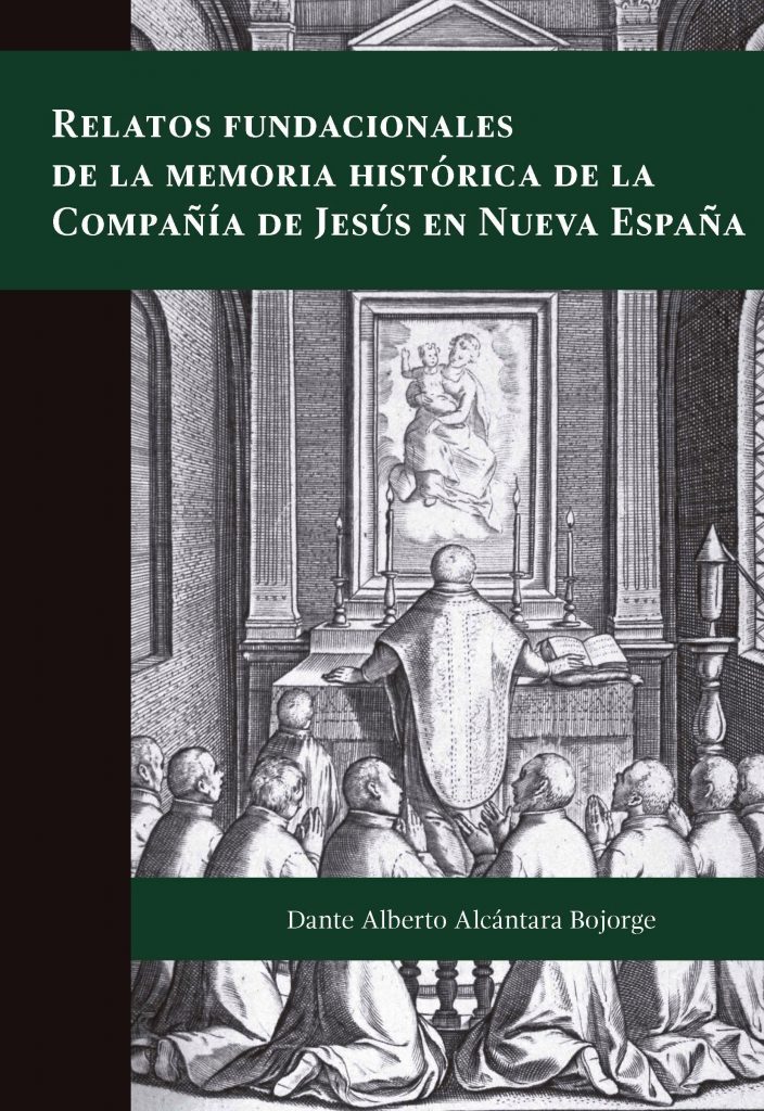 Relatos fundacionales de la memoria histórica de la Compañía de Jesús en Nueva España