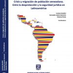 Crisis y migración de población venezolana. Entre la desprotección y la seguridad jurídica en Latinoamérica.