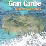 Geopolítica e integración en el gran caribe. Alcances y desafíos