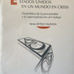 Estados Unidos en un mundo en crisis. Geopolítica de la precariedad y la superexplotación del trabajo.