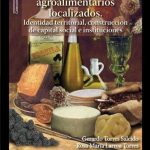 Los sistemas agroalimentarios localizados. Identidad territorial, construcción de capital social e instituciones