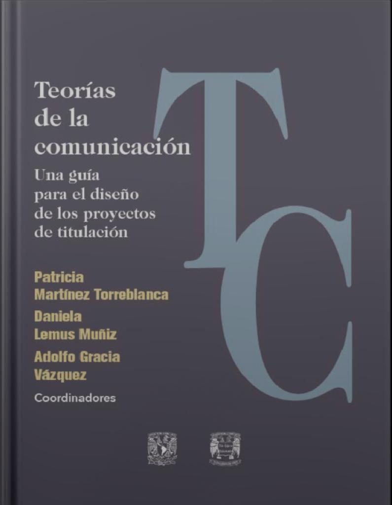 Teorías de la comunicación. Una guía para el diseño de los proyectos de titulación.