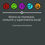 Ahorro no Monetario, Consumo y Supervivencia Social