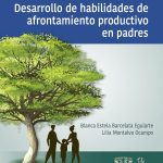 Desarrollo de habilidades de afrontamiento productivo en padres.