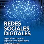 Redes sociales digitales. Lugar de encuentro, expresión y organización para los jóvenes.