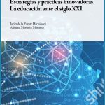 Estrategias y prácticas innovadoras: la educación ante el siglo XXI.