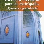 Un Mejor Escenario para la Metrópolis