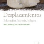 Desplazamientos. Educación, historia, cultura