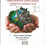 Perspectivas emergentes del desarrollo regional. Capital territorial, política pública y desarrollo endógeno local.