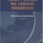 Teoría y método del ejercicio periodístico.