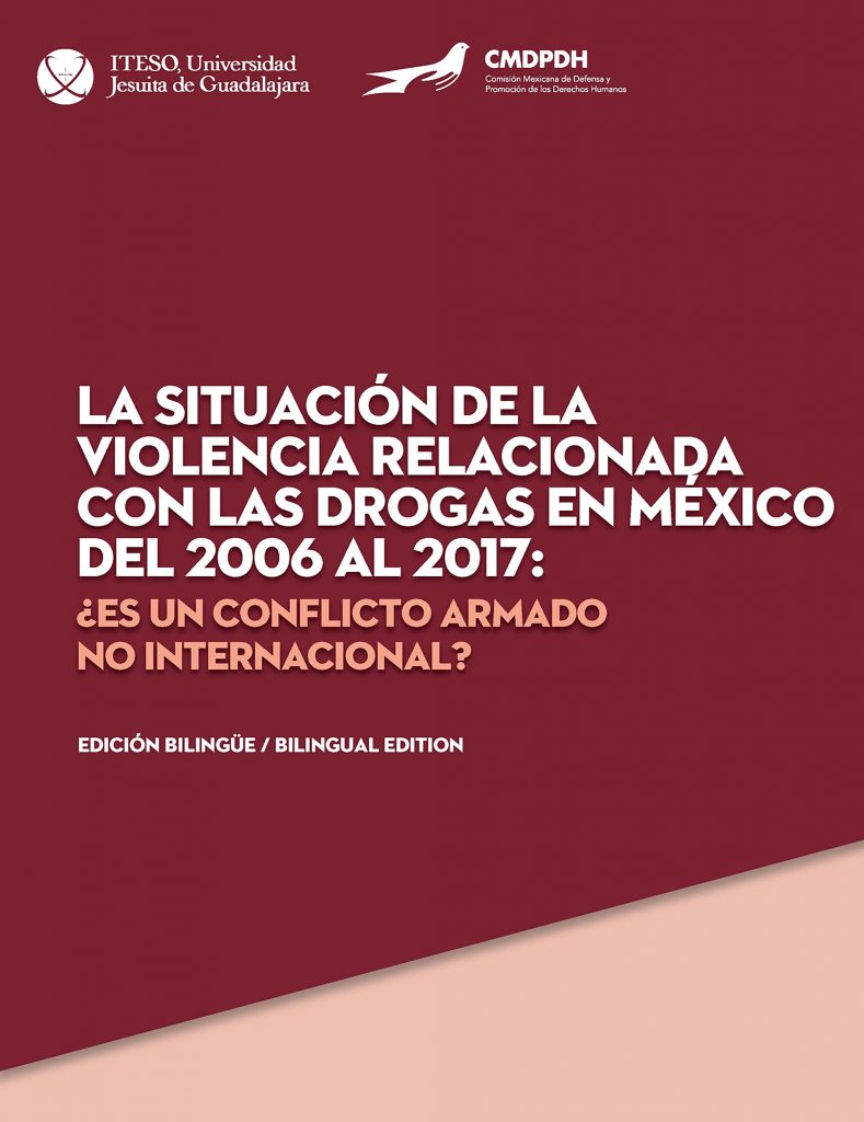 La situación de la violencia relacionada con las drogas en México del 2006 al 2017: ¿es un conflicto armado no internacional?