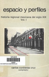 Espacio y perfiles. Historia regional mexicana del siglo XIX