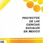 Proyectos de las Ciencias Sociales en México