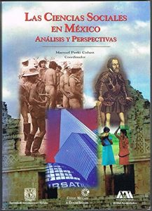 Las Ciencias Sociales en México. Análisis y perspectivas