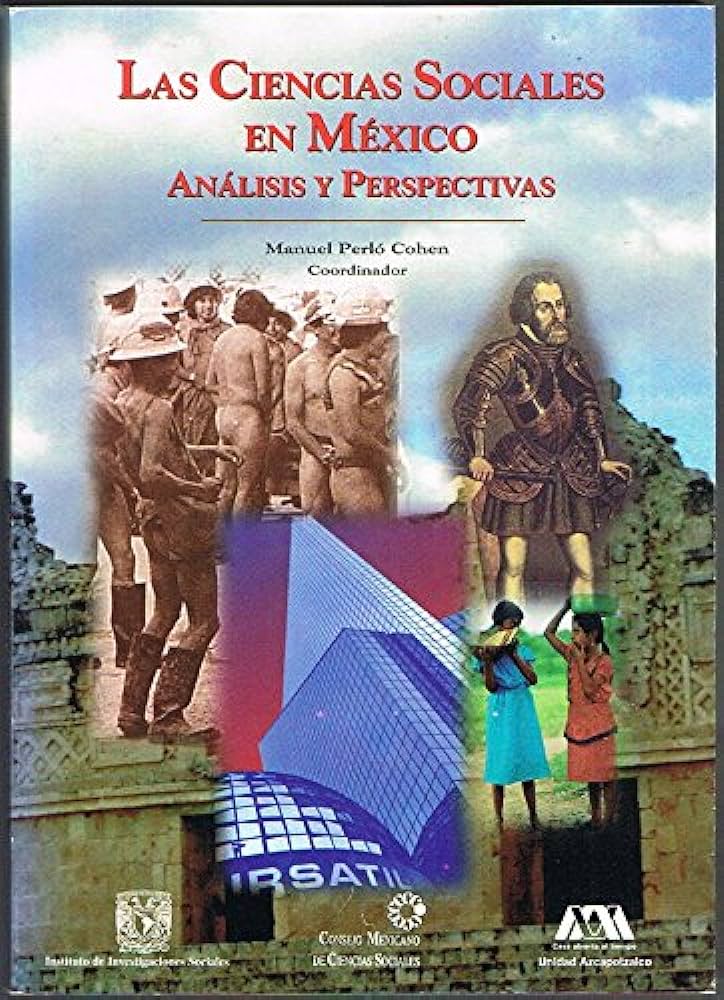 Las Ciencias Sociales en México. Análisis y perspectivas