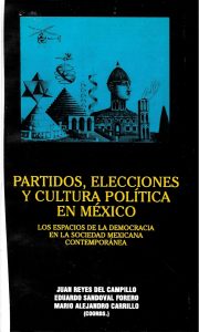 Partidos, elecciones y cultura política en México