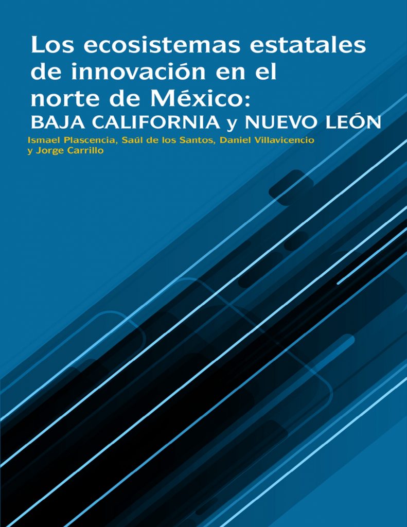 Los ecosistemas estatales de innovación en el norte de México en Baja California y Nuevo León