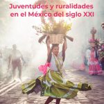 Juventudes y ruralidades en el México del siglo XXI