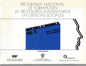 Historia Económica Vol. II Teoría e historia del crecimiento