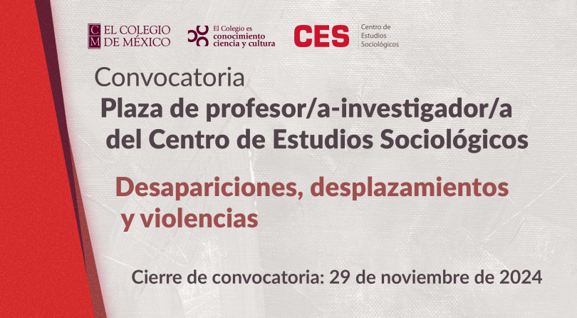 Plaza de profesor/a-investigador/a del CES | Desapariciones, desplazamientos y violencias