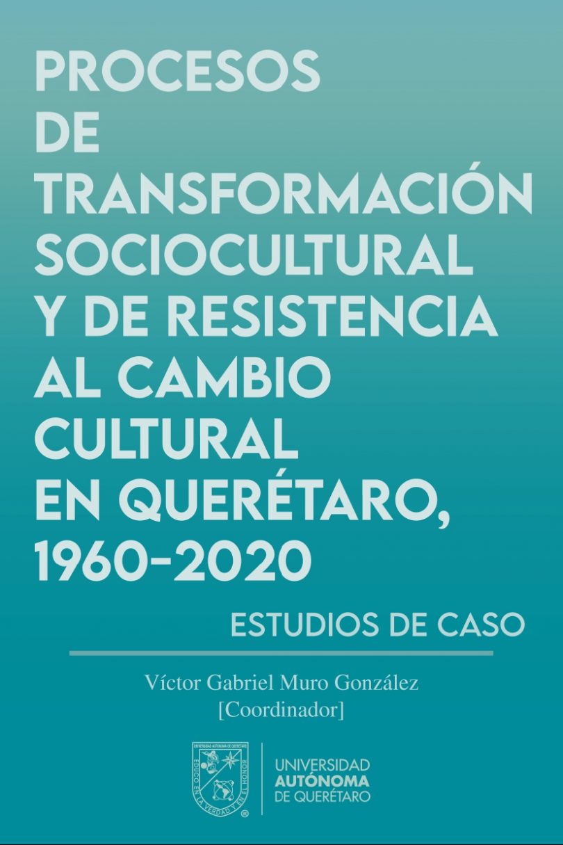 Procesos de Transformación Sociocultural y de Resistencia al Cambio Cultural en Querétaro